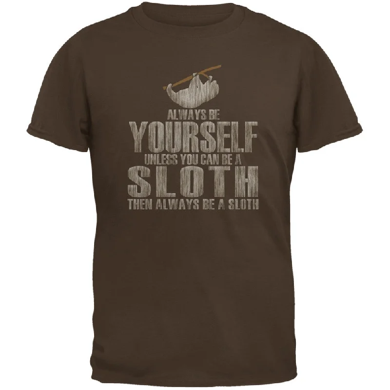 Ruffled T-ShirtsAlways Be Yourself Sloth Brown Adult T-Shirt