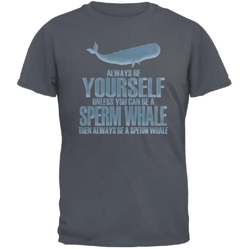 Minimalist T-ShirtsAlways Be Yourself Sperm Whale Charcoal Grey Adult T-Shirt