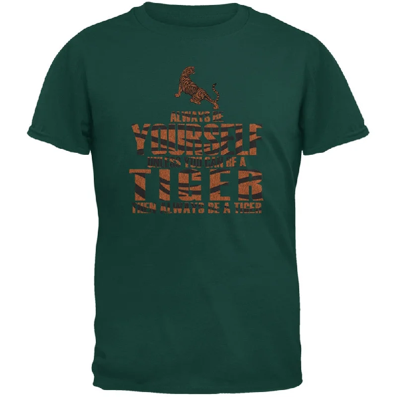 Vintage T-ShirtsAlways Be Yourself Tiger Forest Green Adult T-Shirt