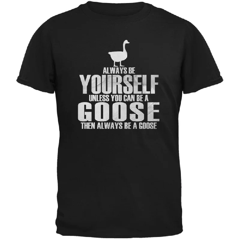 Cotton T-ShirtsAlways Be Yourself Goose Black Adult T-Shirt