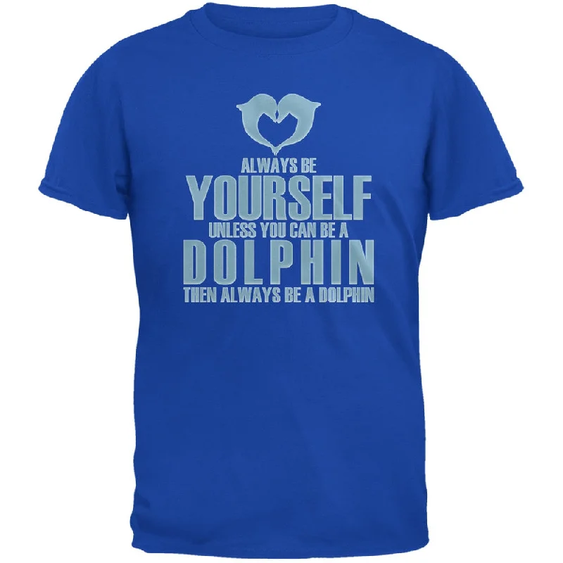 Bamboo T-ShirtsAlways Be Yourself Dolphin Royal Adult T-Shirt