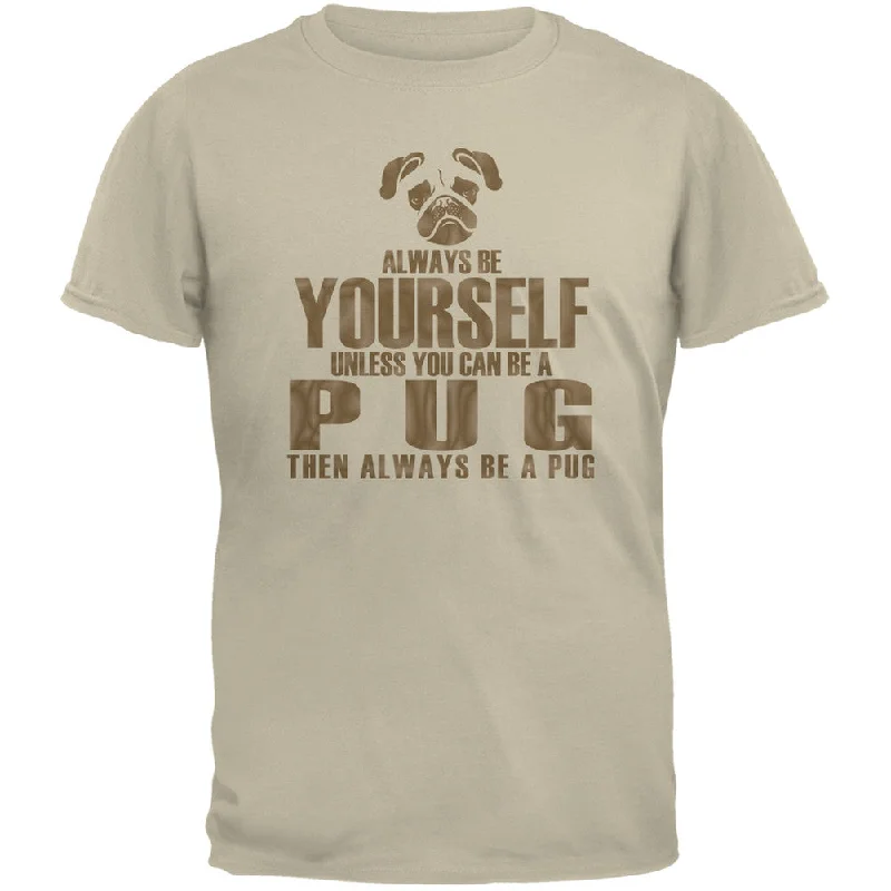 Scoop Neck T-ShirtsAlways Be Yourself Pug Sand Adult T-Shirt