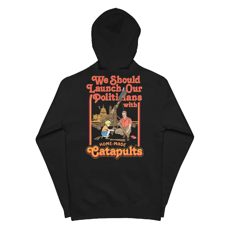 Distressed HoodiesWe Should Launch Our Politicians with Homemade Catapults Fleece Zip Up Hoodie